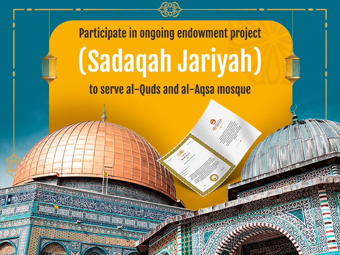 Participate in Endowment Project to Serve al-Quds and al-Aqsa Mosque