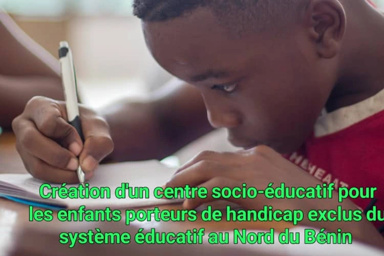 Création centre socio-éducatif pour les enfants porteurs de handicap exclus du système éducatif au Nord du Bénin